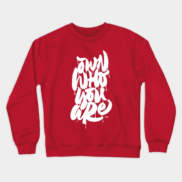 Own Who You Are Crewneck Sweatshirt by rafamiguel